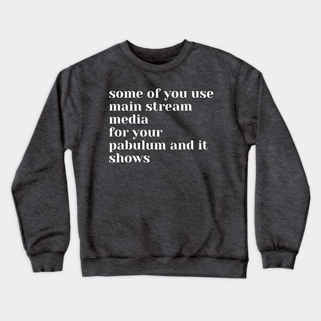 pabulum Crewneck Sweatshirt by Word-Smithing